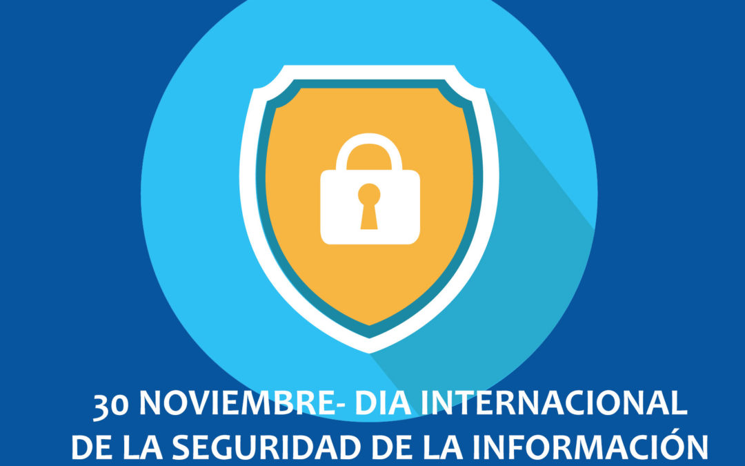 30 Noviembre, Día Internacional de la Seguridad de la Información