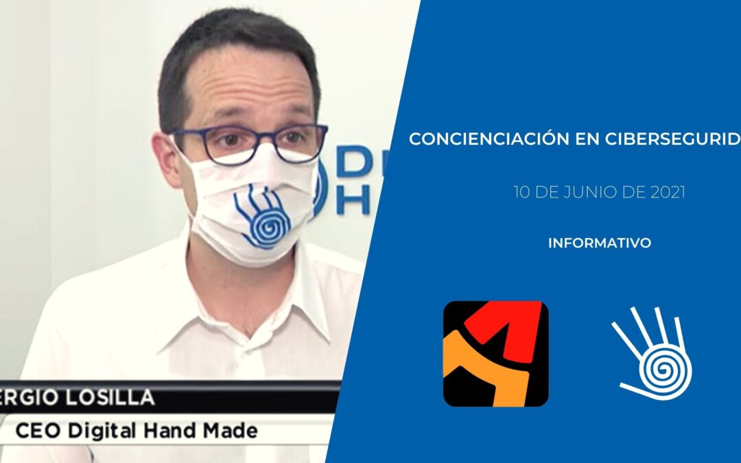 Ciberseguridad y concienciación de Digital Hand Made en Aragón TV
